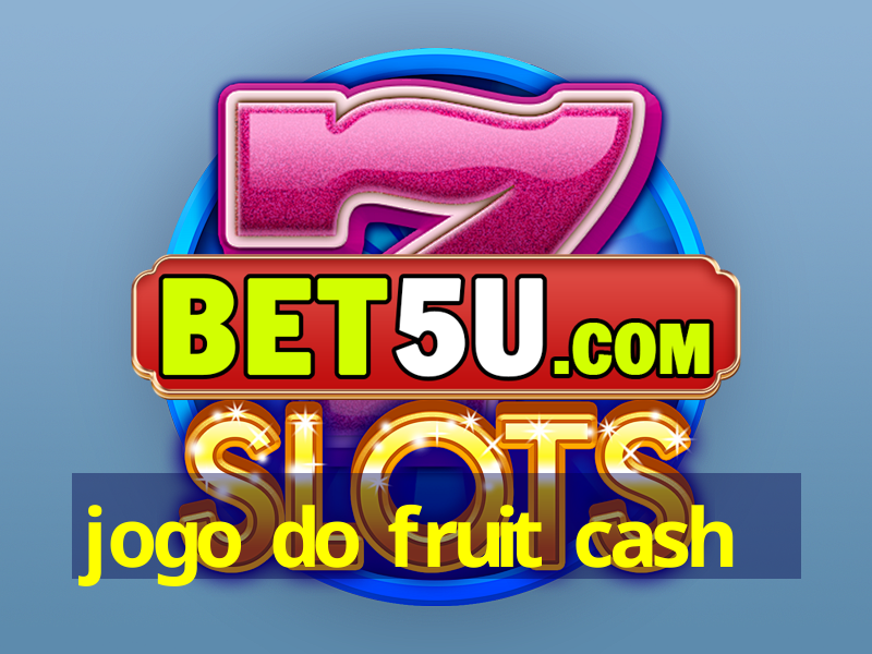 jogo do fruit cash